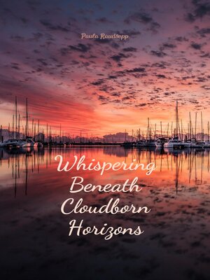 cover image of Whispering Beneath Cloudborn Horizons
